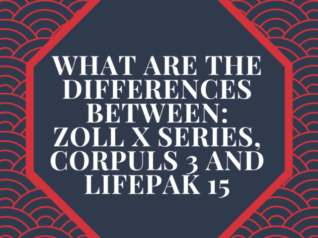 What are the Differences Between:  Zoll X Series, Corpuls 3, and Lifepak 15